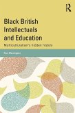 Black British Intellectuals and Education (eBook, PDF)