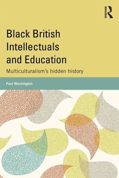 Black British Intellectuals and Education (eBook, PDF) - Warmington, Paul