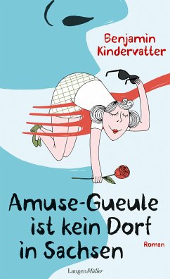 Amuse-Gueule ist kein Dorf in Sachsen (eBook, ePUB) - Kindervatter, Benjamin