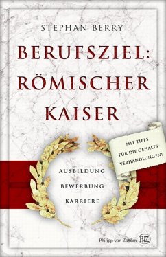 Berufsziel: römischer Kaiser (eBook, ePUB) - Berry, Stephan