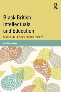 Black British Intellectuals and Education (eBook, ePUB) - Warmington, Paul