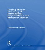 Pricing Theory, Financing of International Organisations and Monetary History (eBook, PDF)