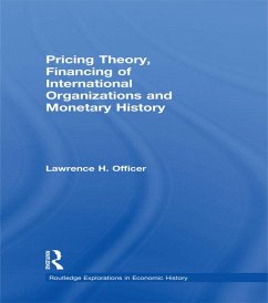 Pricing Theory, Financing of International Organisations and Monetary History (eBook, PDF) - Officer, Lawrence H.
