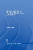 Dealing with Dying, Death, and Grief during Adolescence (eBook, ePUB)