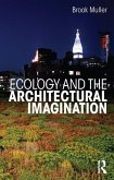 Ecology and the Architectural Imagination (eBook, PDF)