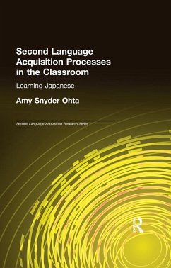 Second Language Acquisition Processes in the Classroom (eBook, PDF) - Ohta, Amy Snyder