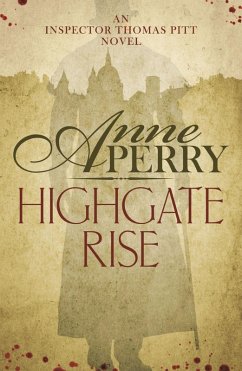 Highgate Rise (Thomas Pitt Mystery, Book 11) (eBook, ePUB) - Perry, Anne