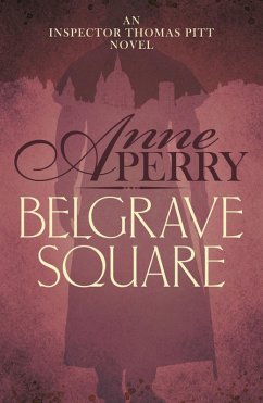 Belgrave Square (Thomas Pitt Mystery, Book 12) (eBook, ePUB) - Perry, Anne