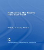 Rethinking the Native Hawaiian Past (eBook, PDF)