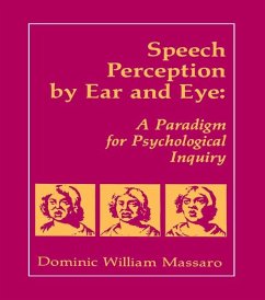 Speech Perception By Ear and Eye (eBook, ePUB) - Massaro, Dominic W.; Simpson, Jeffry A.