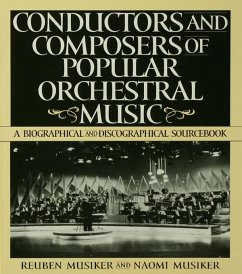 Conductors and Composers of Popular Orchestral Music (eBook, PDF) - Musiker, Naomi; Musiker, Reuben
