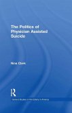 The Politics of Physician Assisted Suicide (eBook, PDF)