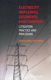 Electricity Wayleaves, Easements and Consents (eBook, PDF)