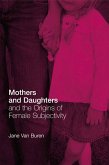 Mothers and Daughters and the Origins of Female Subjectivity (eBook, ePUB)