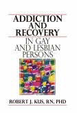 Addiction and Recovery in Gay and Lesbian Persons (eBook, ePUB)