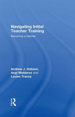 Navigating Initial Teacher Training (eBook, PDF) - Hobson, Andrew J; Malderez, Angi; Tracey, Louise