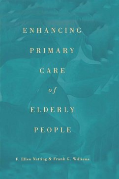 Enhancing Primary Care of Elderly People (eBook, ePUB) - Netting, F. Ellen; Williams, Frank G.