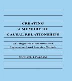 Creating A Memory of Causal Relationships (eBook, PDF) Creating A Memory of Causal Relationships (eBook, PDF)