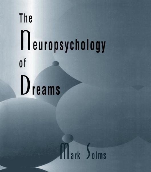 The Neuropsychology of Dreams (eBook, PDF) The Neuropsychology of Dreams (eBook, PDF)
