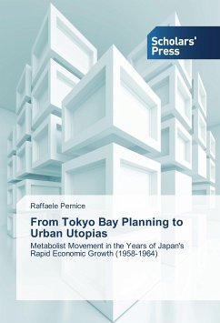 From Tokyo Bay Planning to Urban Utopias: Metabolist Movement in the Years of Japan's Rapid Economic Growth (1958-1964)