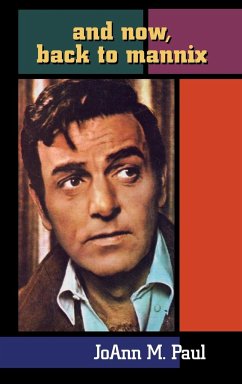 And Now, Back to Mannix (Hardback) - Paul, Joann M.