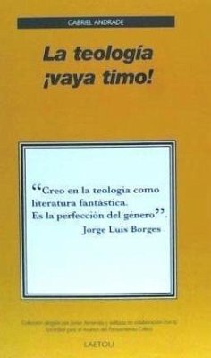 La teología ¡vaya timo! - Andrade Campo-Redondo, Gabriel