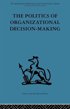 The Politics of Organizational Decision-Making (eBook, PDF) - Pettigrew, Andrew M.