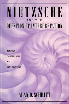 Nietzsche and the Question of Interpretation (eBook, PDF) - Schrift, Alan