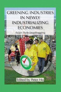 Greening Industries in Newly Industrializing Economies (eBook, PDF) - Ho, Peter