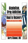 Alcoholism, Drug Addiction, and the Road to Recovery (eBook, ePUB)