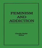 Feminism and Addiction (eBook, PDF) Feminism and Addiction (eBook, PDF)