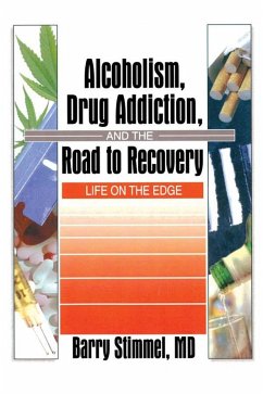Alcoholism, Drug Addiction, and the Road to Recovery (eBook, PDF) - Stimmel, Barry; Stimmel, Barry