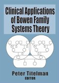 Clinical Applications of Bowen Family Systems Theory (eBook, PDF)