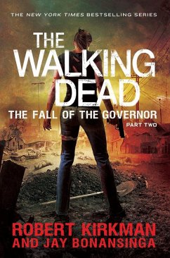 The Walking Dead 04: Fall of the Governor Part Two (eBook, ePUB) - Bonansinga, Jay; Kirkman, Robert