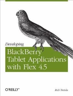 Developing BlackBerry Tablet Applications with Flex 4.5 (eBook, PDF) - Tretola, Rich
