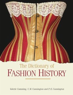 The Dictionary of Fashion History (eBook, PDF) - Cumming, Valerie; Cunnington, C. W.; Cunnington, P. E.