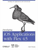 Developing iOS Applications with Flex 4.5 (eBook, ePUB)