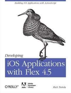 Developing iOS Applications with Flex 4.5 (eBook, ePUB) - Tretola, Rich