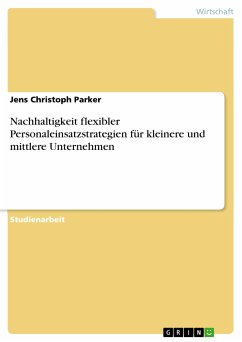 Nachhaltigkeit flexibler Personaleinsatzstrategien für kleinere und mittlere Unternehmen (eBook, PDF) - Parker, Jens Christoph