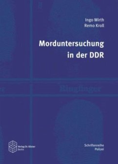 Morduntersuchung in der DDR - Wirth, Ingo;Kroll, Remo
