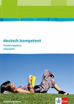 deutsch.kompetent. Ausgabe für Nordrhein--Westfalen. Arbeitsheft Einführungsphase