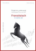 Testflipping. Französisch im zweiten Jahr. Das Schulaufgabenbuch. Schulaufgaben, Exen & mehr