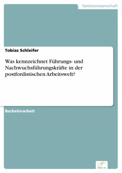 Was kennzeichnet Führungs- und Nachwuchsführungskräfte in der postfordistischen Arbeitswelt? (eBook, PDF) - Schleifer, Tobias