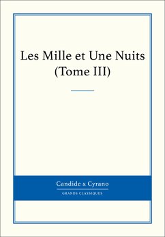 Les Mille et Une Nuits, Tome III (eBook, ePUB) - Anonyme