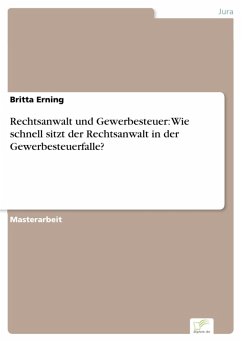 Rechtsanwalt und Gewerbesteuer: Wie schnell sitzt der Rechtsanwalt in der Gewerbesteuerfalle? (eBook, PDF) - Erning, Britta