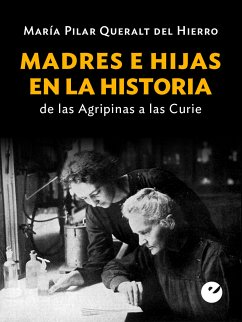 Madres e hijas en la historia (eBook, ePUB) - Queralt del Hierro, María Pilar