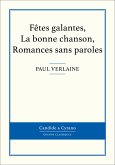 Fêtes galantes, La bonne chanson, Romances sans paroles (eBook, ePUB)