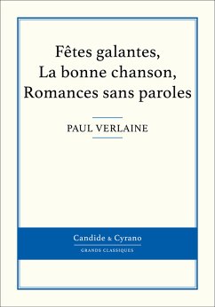 Fêtes galantes, La bonne chanson, Romances sans paroles (eBook, ePUB) - Verlaine, Paul