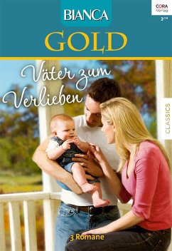 Väter zum Verlieben / Bianca Gold Bd.20 (eBook, ePUB) - Tarling, Moyra; Mikels, Jennifer; Peters, Anne