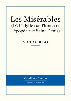 Les Misérables IV - L'idylle rue Plumet et l'épopée rue Saint-Denis (eBook, ePUB) - Hugo, Victor